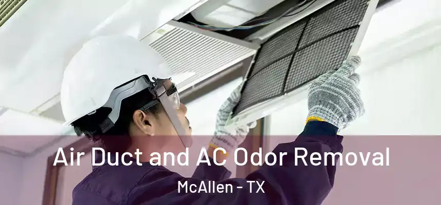 Air Duct and AC Odor Removal McAllen - TX