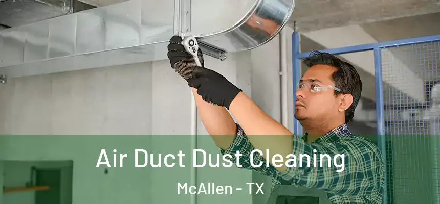  Air Duct Dust Cleaning McAllen - TX