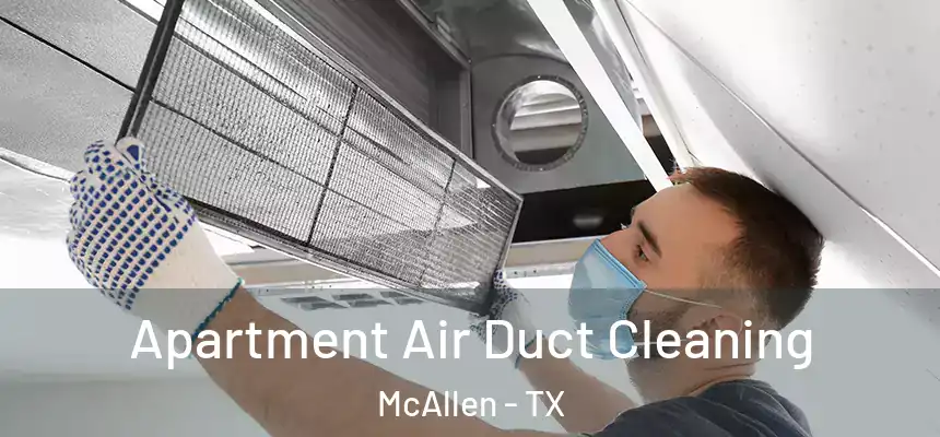  Apartment Air Duct Cleaning McAllen - TX