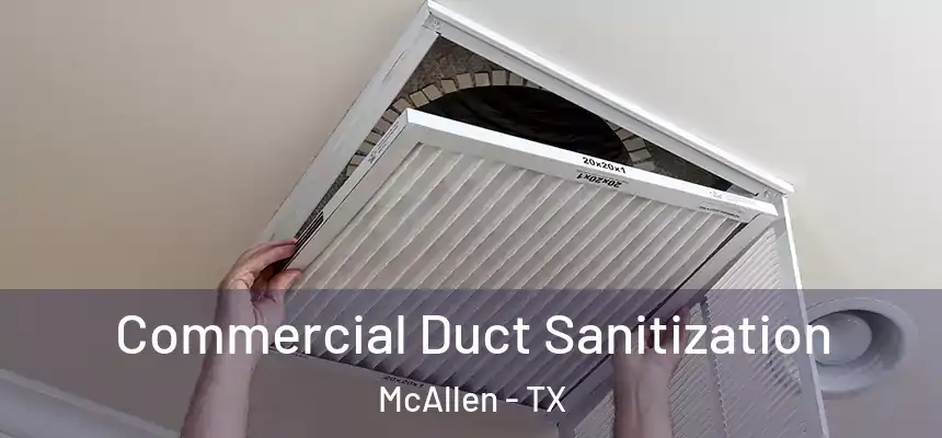 Commercial Duct Sanitization McAllen - TX
