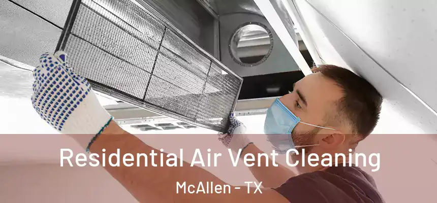  Residential Air Vent Cleaning McAllen - TX