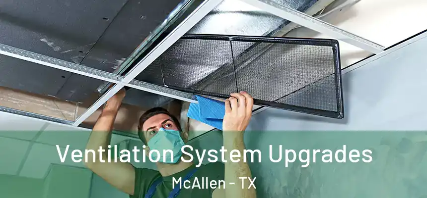 Ventilation System Upgrades McAllen - TX